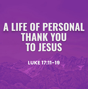 A Life of Personal Thank You To Jesus