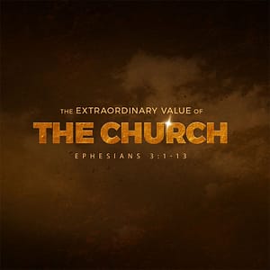 The Extraordinary Value of the Church