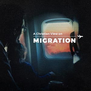 A Christian View on Migration