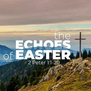the Echoes of Easter